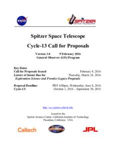 Spitzer Space Telescope Cycle-13 Call for Proposals VersionFebruary 2016 General Observer (GO) Program Key Dates