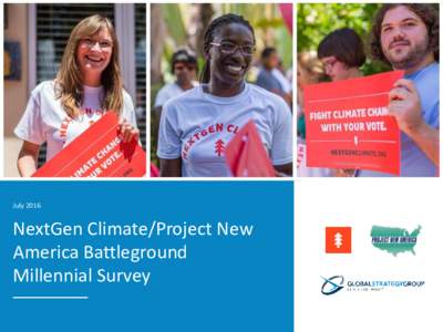 JulyNextGen Climate/Project New America Battleground Millennial Survey 1