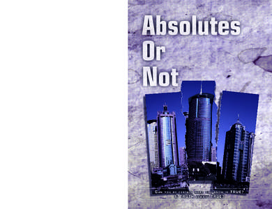 Absolutes Or Not •	Is it possible to be right? •	If the moderns missed it, how