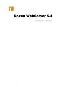 Roxen WebServer 5.4  Database Tutorial	
   www.roxen.com