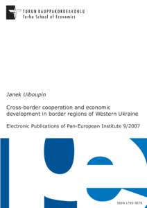 Janek Uiboupin Cross-border cooperation and economic development in border regions of Western Ukraine Electronic Publications of Pan-European InstituteISSN