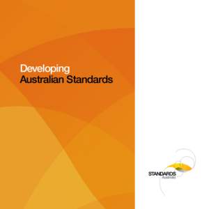 Developing Australian Standards What is an Australian Standard®?