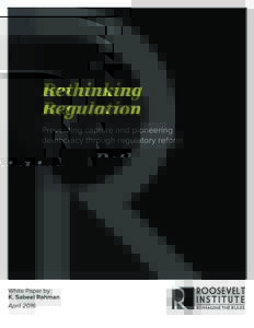 Executive Summary A more inclusive economy depends on an inclusive political process. Regulatory agencies are central institutions in economic policymaking, yet regulators remain vulnerable to undue political influence 
