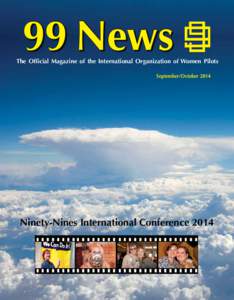 99 News  The Official Magazine of the International Organization of Women Pilots September/October[removed]Ninety-Nines International Conference 2014