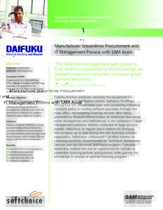 Microsoft Software Asset Management Customer Solution Case Study Manufacturer Streamlines Procurement and IT Management Process with SAM Assist Overview