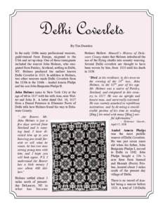 Delhi Coverlets By Tim Duerden In the early 1800s many professional weavers, guild-trained from Europe, migrated to the USA and set up shop. One of those immigrants included the weaver John Holmes, who emigrated from Pai