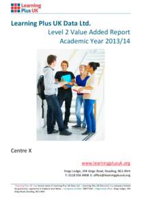 Learning Plus UK Data Ltd. Level 2 Value Added Report Academic Year[removed]Centre X www.learningplusuk.org