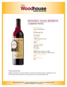 KENNEDY SHAH RESERVE CABERNET FRANC Winemaker: Jean Claude Beck