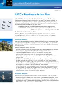 North Atlantic Treaty Organization Fact Sheet December 2014 NATO’s Readiness Action Plan At the NATO Wales Summit in September 2014, Allied leaders approved a Readiness Action