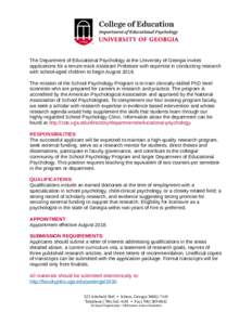 The Department of Educational Psychology at the University of Georgia invites applications for a tenure-track Assistant Professor with expertise in conducting research with school-aged children to begin AugustThe 