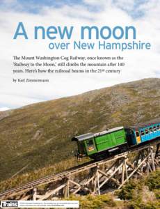 A new moon over New Hampshire The Mount Washington Cog Railway, once known as the ‘Railway to the Moon,’ still climbs the mountain after 140 years. Here’s how the railroad beams in the 21st century
