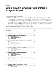 Chapter 4  State of the Art in Simulating Future Changes in Ecosystem Services Coordinating Lead Author: Peter Kareiva Lead Authors: John B. R. Agard, Jacqueline Alder, Elena Bennett, Colin Butler, Steve Carpenter, W. W.