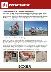 Introducing the Boxer Rocket – the ultimate electric cargo trike……. It’s fun time! The Boxer Rocket is undoubtedly the world’s best looking cargo trike, and has even been voted into the world’s top 10 most be