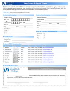 Test Score Release Form Students who would like to have MDC send their test score(s) to another institution, organization or agency must complete this form and pay the appropriate fee. After completing this form it must 