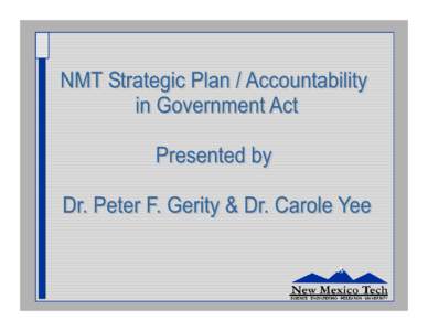 New Mexico Tech will be Noted for Excellent and Productive Instruction and Research • Create accountability and incentives for faculty, staff and students •