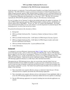 TPD Loan Holder Notification File Overview Attachment to May 2014 Electronic Announcement In this document, we explain the “Total and Permanent Disability Loan Holder Notification File (TPD LHN File).” The TPD LHN Fi