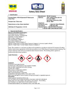 Safety Data Sheet 1 - Identification Product Name: WD-40 Specialist® Motorcycle Chain Wax Product Use: Chain wax Restrictions on Use: None identified
