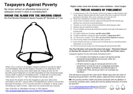 Taxpayers Against Poverty No citizen without an affordable home and an adequate income in work or unemployment. SOUND THE ALARM FOR THE HOUSING CRISIS Rev Paul Nicolson Parliament Square Tuesday 20th December at 11 am