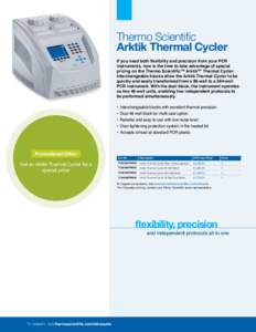 Thermo Scientific Arktik Thermal Cycler If you need both flexibility and precision from your PCR instruments, now is the time to take advantage of special pricing on the Thermo Scientific™ Arktik™ Thermal Cycler. Int