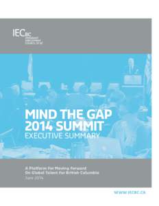 Mind the Gap 2014 Summit executive summary A Platform For Moving Forward On Global Talent For British Columbia
