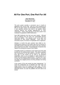 All For One Port, One Port For All Bram Moolenaar Stichting NLnet Labs <>  The ports system provides a convenient way to install an