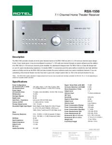 RSX[removed]Channel Home Theater Receiver Description The RSX-1550 provides virtually all of the same features found on the RSX-1560 but with a 5 x 100 watt per channel output design.