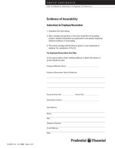 GROUP INSURANCE The Prudential Insurance Company of America Evidence of Insurability Instructions for Employer/Association 1. Complete the form below.