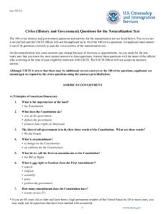 (revCivics (History and Government) Questions for the Naturalization Test The 100 civics (history and government) questions and answers for the naturalization test are listed below. The civics test is an oral t