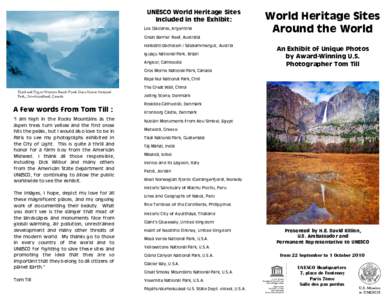 UNESCO World Heritage Sites Included in the Exhibit: Los Glaciares, Argentina Great Barrier Reef, Australia Hallstatt-Dachstein / Salzkammergut, Austria Iguaçu National Park, Brazil