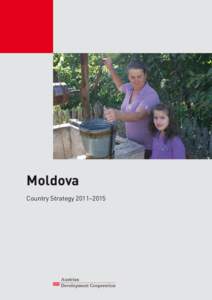 Moldova Country Strategy 2011–2015 Imprint: Federal Ministry for European and International Affairs Directorate-General for Development Cooperation