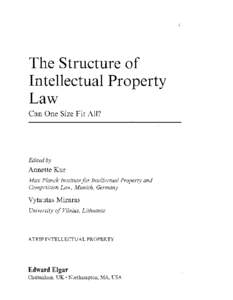 The Structure of Intellectual Property Law Can One Size Fit All?  Edited by