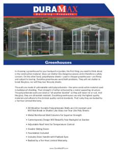 B u i l d i n g  P r o d u c t s Greenhouses In choosing a greenhouse for your backyard or garden, the first thing you need to think about