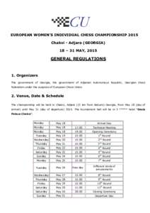 EUROPEAN WOMEN’S INDIVIDUAL CHESS CHAMPIONSHIP 2015 Chakvi - Adjara (GEORGIA) 18 – 31 MAY, 2015 GENERAL REGULATIONS