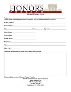 Alumni Contact Form Name:__________________________________________________________________________________ **Please include your maiden name if you were unmarried when you attended Florida State University** E-Mail Addr