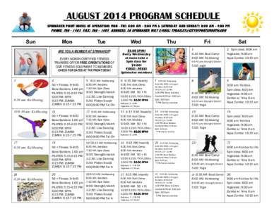 AUGUST 2014 PROGRAM SCHEDULE SPINNAKER POINT HOURS OF OPERATION: MON - FRI: 6:00 AM - 8:00 PM & SATURDAY AND SUNDAY: 8:00 AM - 4:00 PM PHONE: [removed]FAX: [removed]ADDRESS: 30 SPINNAKER WAY E-MAIL: TPBAILEY@CITYOFPO