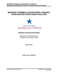 MONTEREY PENINSULA WATER SUPPLY PROJECT DESALINATION CONVEYANCE FACILITIES - REQUEST FOR QUALIFICATIONS MONTEREY PENINSULA WATER SUPPLY PROJECT DESALINATION CONVEYANCE FACILITIES