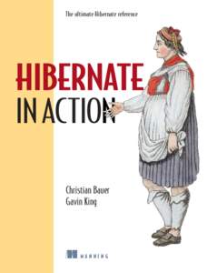 The ultimate Hibernate reference  HIBERNATE IN ACTIO Christian Bauer Gavin King