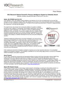 Press Release VDC Research Selects Parasoft’s Process Intelligence Engine for Embeddy Award Software Company Awarded With Best of Show at EE Live! 2014 Natick, MA (PRWEB) April 09, 2014 VDC Research (VDC), the leading 