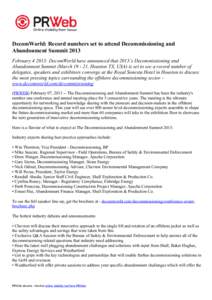 DecomWorld: Record numbers set to attend Decommissioning and Abandonment Summit 2013 February[removed]: DecomWorld have announced that 2013’s Decommissioning and Abandonment Summit (March[removed], Houston TX, USA) is set