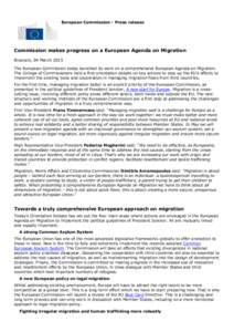 European Commission - Press release  Commission makes progress on a European Agenda on Migration Brussels, 04 March 2015 The European Commission today launched its work on a comprehensive European Agenda on Migration. Th