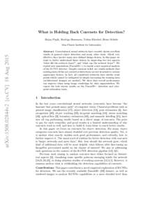 What is Holding Back Convnets for Detection? Bojan Pepik, Rodrigo Benenson, Tobias Ritschel, Bernt Schiele arXiv:1508.02844v2 [cs.CV] 18 AugMax-Planck Institute for Informatics