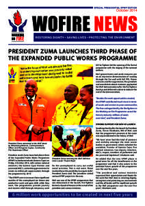 SpeCIAL Presidential EPWP EDITION  October 2014 WOFIRE NEWS Restoring dignity • Saving Lives • Protecting the Environment