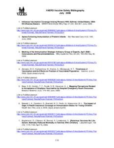 VAERS Vaccine Safety Bibliography JulyInfluenza Vaccination Coverage Among Persons With Asthma--United States, Influenza Season. MMWR Morb Mortal Wkly Rep; 57 (24): ; June, 2008. Link to PubMed abs