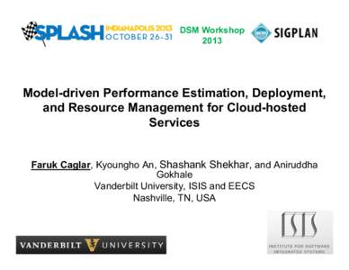 DSM Workshop 2013 Model-driven Performance Estimation, Deployment, and Resource Management for Cloud-hosted Services