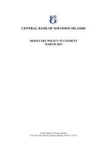 CENTRAL BANK OF SOLOMON ISLANDS  MONETARY POLICY STATEMENT MARCHCentral Bank of Solomon Islands