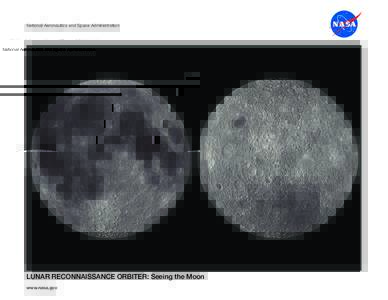 National Aeronautics and Space Administration  LUNAR RECONNAISSANCE ORBITER: Seeing the Moon www.nasa.gov  LRO—Lunar Reconnaissance Orbiter
