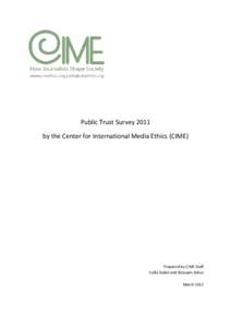 Public Trust Survey 2011 by the Center for International Media Ethics (CIME) Prepared by CIME Staff Csilla Szabó and Ibtisaam Ashur March 2012