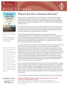 What Is the New Christian Zionism? Most scholars have assumed that all Christian Zionism is an outgrowth of premillennial dispensationalist theology. Originating in the nineteenth century, this school of thought became p