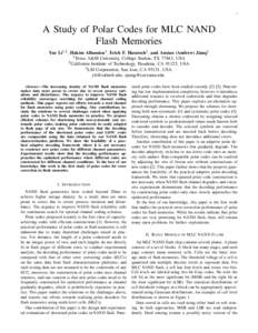 1  A Study of Polar Codes for MLC NAND Flash Memories Yue Li1,2 , Hakim Alhussien3 , Erich F. Haratsch3 , and Anxiao (Andrew) Jiang1 1 Texas A&M University, College Station, TX 77843, USA