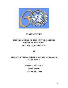 STATEMENT BY GENERAL ASSEMBLY PRESIDENT JAN ELIASSON AT THE G77 & CHINA CHAIRMANSHIP HANDOVER CEREMONY